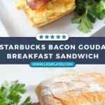 My Favorite Starbucks Bacon Gouda Breakfast Sandwich Recipe