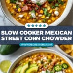 Slow Cooker Mexican Street Corn Chowder Recipe